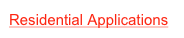 Residential Applications